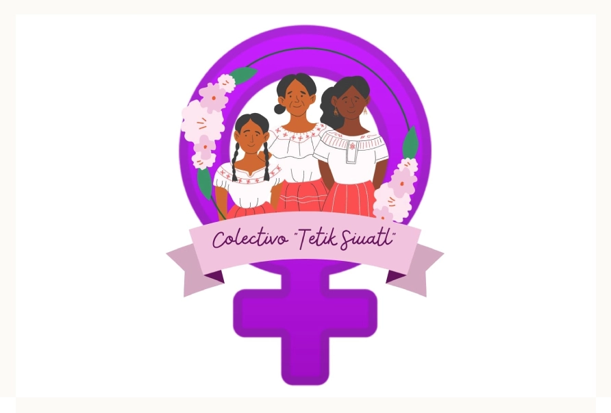 Colectiva Feminista de la Huasteca "Tetik Siuatl"